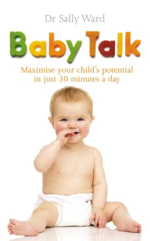 Babytalk: Maximise Your Child's Potential in Just 30 Minutes a Day