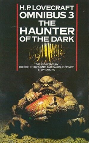 H.P. Lovecraft Omnibus 3: The Haunter of the Dark