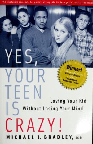 Yes, Your Teen is Crazy! (Acceptable)