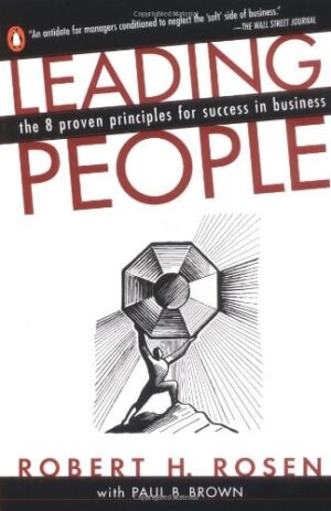 Leading People: The 8 Proven Principles for Success in Business