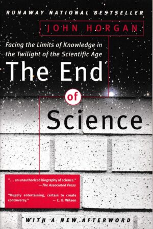 The End of Science: Facing the Limits of Knowledge in the Twilight...