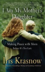 I Am My Mother's Daughter: Making Peace With Mom Before...