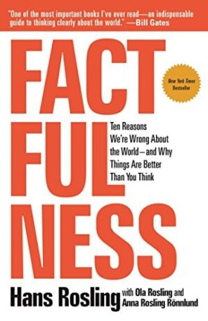 Factfulness: Ten Reasons We're Wrong About the World and Why...