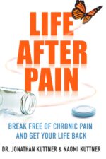 Life After Pain: Break Free of Chronic Pain and Get Your Life Back