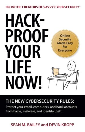 Hack-Proof Your Life Now! The New Cybersecurity Rules