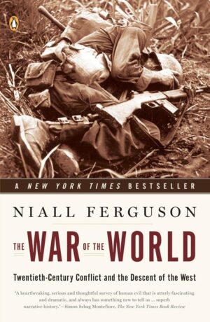 The War of the World: Twentieth-Century Conflict and the...