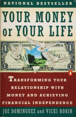 Your Money or Your Life: Transforming Your Relationship with Money...