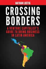 Crossing Borders: A Venture Capitalist's Guide to Doing Business in...