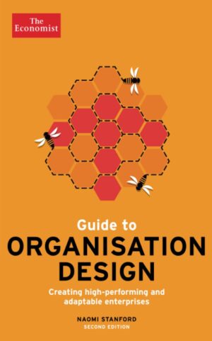 Guide to Organisation Design: Creating High-Performing...