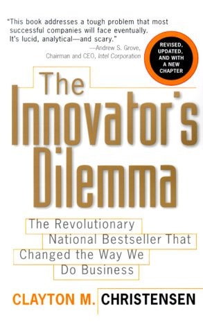The Innovator's Dilemma