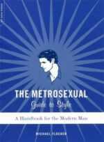 The Metrosexual Guide to Style