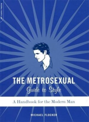 The Metrosexual Guide to Style
