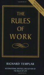 The Rules of Work: A Definitive Code for Personal Success