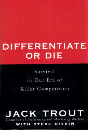 Differentiate or Die: Survival in Our Era of Killer Competition