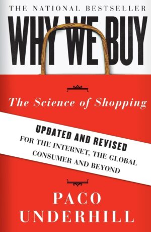Why We Buy: The Science Of Shopping (Updated and Revised)