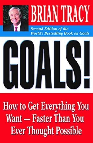Goals! How to Get Everything You Want Faster Than...