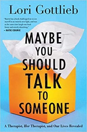 Maybe You Should Talk To Someone: A Therapist...