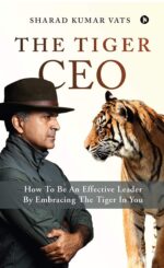 The Tiger CEO: How To Be An Effective Leader...
