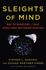 Sleights of Mind: What the Neuroscience of Magic Reveals about...