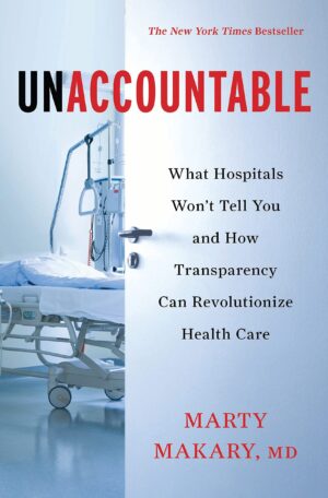 Unaccountable: What Hospitals Won't Tell You...