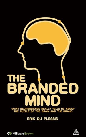 The Branded Mind: What Neuroscience Really Tells Us About...