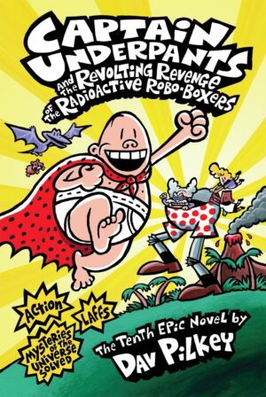 Captain Underpants and the Revolting Revenge... (Book #10)