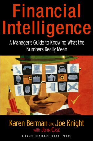 Financial Intelligence: A Manager's Guide to...