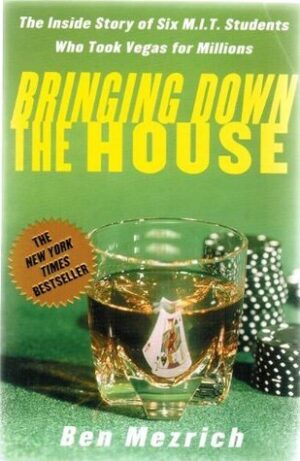 Bringing Down the House: The Inside Story of Six M.I.T. Students Who...