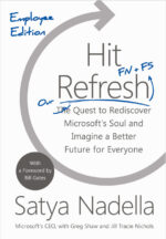 Hit Refresh: Our Quest to Rediscover Microsoft's Soul and...