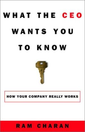 What the CEO Wants You to Know: Using Business Acumen to Understand...