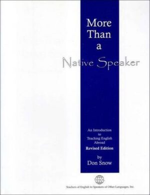 More Than a Native Speaker: An Introduction to Teaching English Abroad