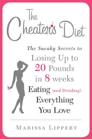 The Cheater's Diet: The Sneaky Secrets to Losing Up to 20 Pounds in 8...