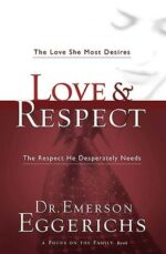 Love & Respect: The Love She Most Desires; The Respect He...