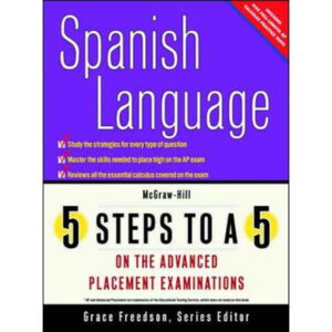 5 Steps to a 5 on the Advanced Placement Examinations: Spanish
