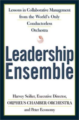 Leadership Ensemble: Lessons in Collaborative Management from the...
