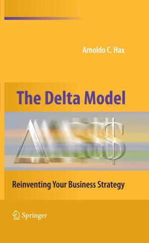 The Delta Model: Reinventing Your Business Strategy