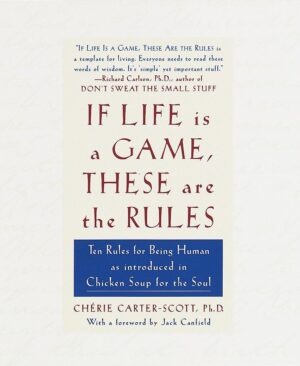 If Life Is a Game, These Are the Rules: Ten Rules for Being Human as...