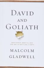 David and Goliath: Underdogs, Misfits, and the Art of Battling Giants