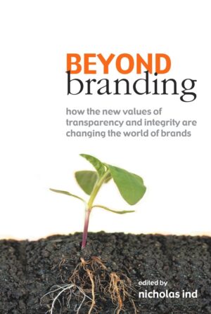 Beyond Branding: How the New Values of Transparency and...