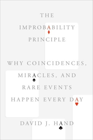 The Improbability Principle: Why Coincidences, Miracles, and Rare...