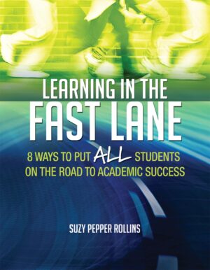 Learning in the Fast Lane: 8 Ways to Put ALL Students on the Road to...