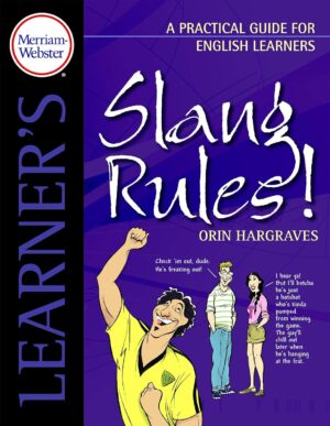 Slang Rules!: A Practical Guide for English Learners