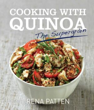 Cooking With Quinoa: The Supergrain