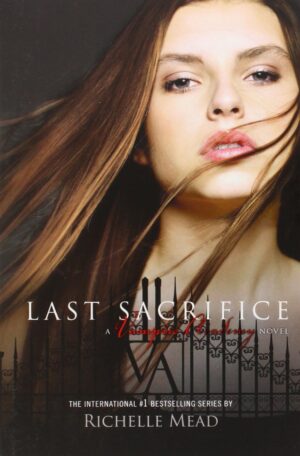 Last Sacrifice (Vampire Academy, #6)