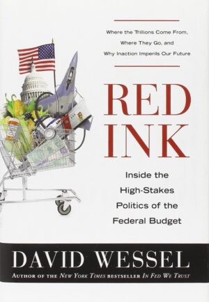 Red Ink: Inside the High-Stakes Politics of the Federal Budget
