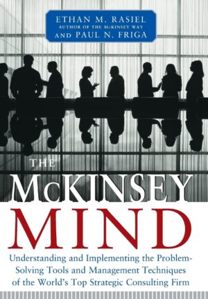 The McKinsey Mind: Understanding and Implementing the...