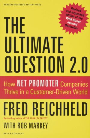The Ultimate Question 2.0: How Net Promoter Companies Thrive in a...