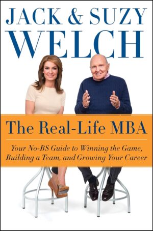 The Real-Life MBA: Your No-BS Guide to Winning the Game, Building a...