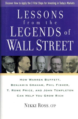 Lessons from the Legends of Wall Street: How Warren Buffett, Benjamin...