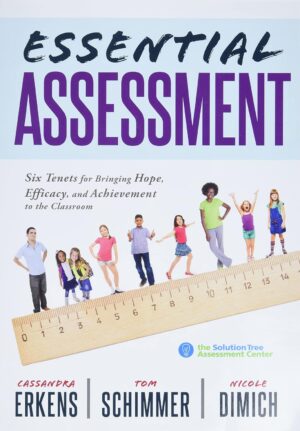 Essential Assessment: Six Tenets for Bringing Hope, Efficacy, and...